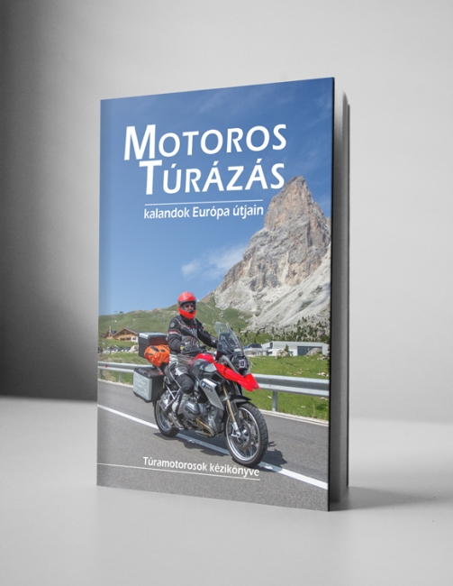 Motoros túrázás - kalandok Európa útjain - MOTOROSTURAZAS